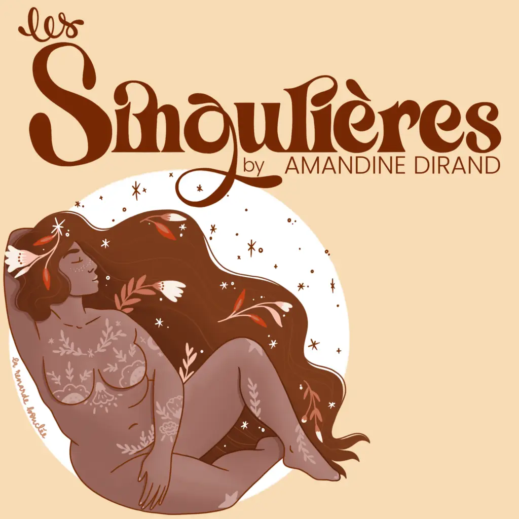 Cover du podcast Les Singulières by Amandine Dirand, illustration d'une femme aux cheveux longs ornés de fleurs, style poétique sur fond beige, par La Renarde Bouclée